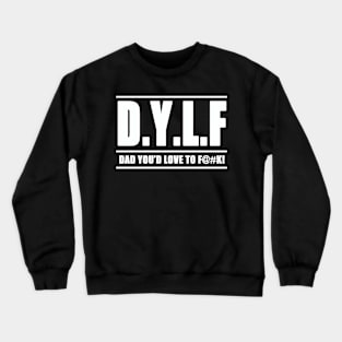 D.Y.L.F Crewneck Sweatshirt